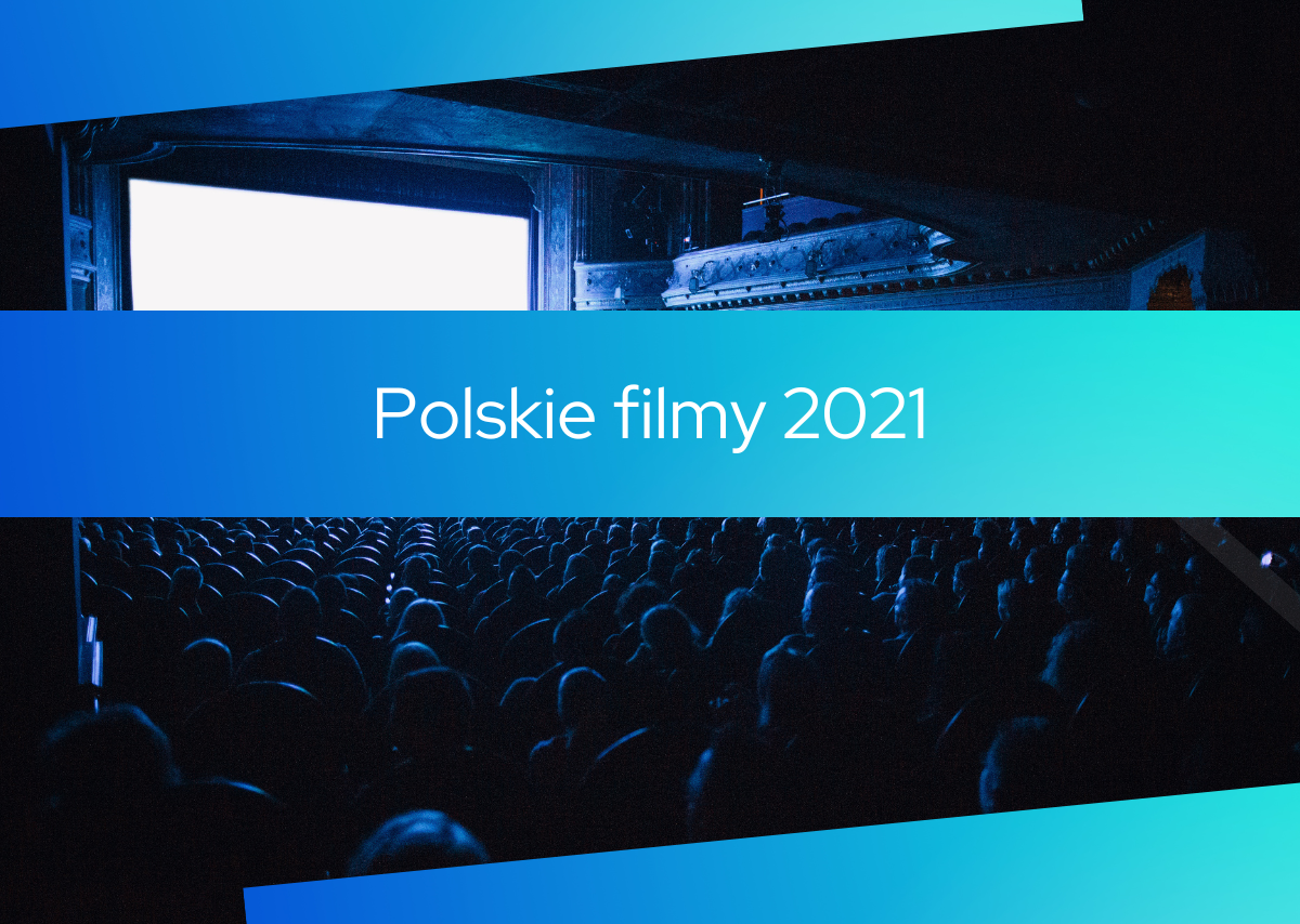 Polskie filmy 2021
